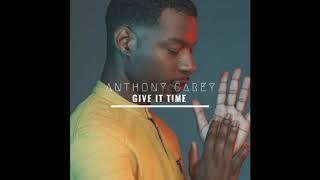 Anthony Carey - Give It Time