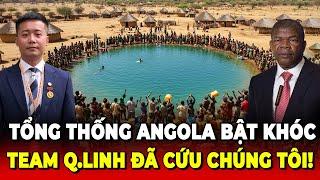 Tổng Thống Angola Bật Khóc! Team Quang Linh Vlogs Mang Phép Màu Đến Bản Làng Malipi