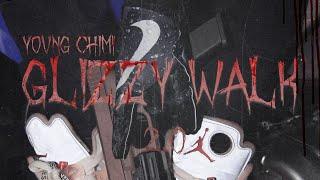 GLIZZY’WALK 2.0- YOVNGCHIMI