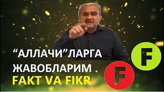 Fakt va Fikr (Maxsus-4): “Allaçi”larga javoblarim