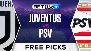 Juventus vs PSV | Champions League Expert Predictions, Soccer Picks & Best Bets