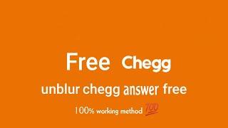 How To Unblur Chegg Answers ( new method ) - 100% WORKING METHOD