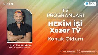 Op Dr Kerem BIKMAZ | Hekim İşi | Xezer Tv 03.10.2018