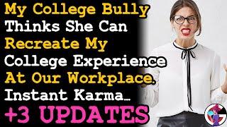 UPDATE College Bully Thinks She Can Recreate My College Experience At Work, Instant Karma... AITA