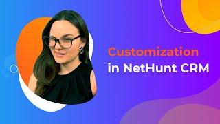 CRM Software Tutorial: Customization in NetHunt CRM