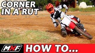 How to Corner on a Dirt Bike - Basic Rut Technique