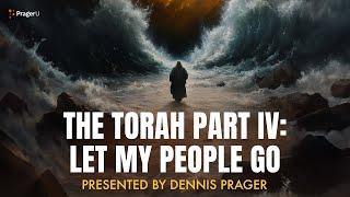 The Torah Part IV: Let My People Go | 5 Minute Videos | PragerU