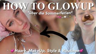 How to GlowUp *über die Sommerferien*  | MakeUp, Haare, Style & Routine