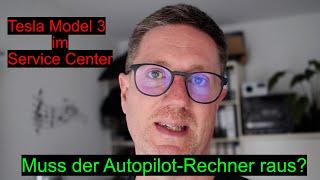 Im Service Center mit dem Tesla Model 3: Muss der FSD Rechner getauscht werden?