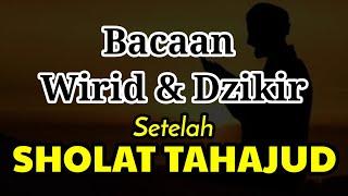 Amalan Dzikir & Wirid Setelah Sholat Tahajud