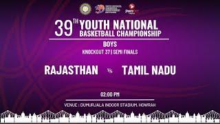 KO 37 | RAJASTHAN vs TAMIL NADU | SF | BOYS | 39TH YOUTH NATIONAL BASKETBALL CHAMPIONSHIP