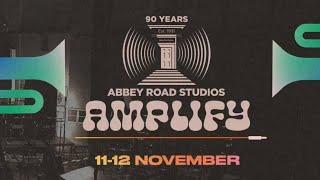 ABBEY ROAD AMPLIFY | Abbey Road Studios 90th Anniversary Festival | 11-12 Nov 2021