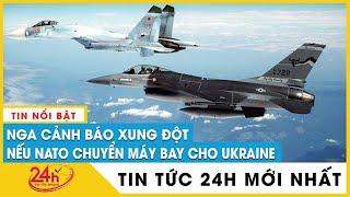 Ông Medvedev: NATO giao máy bay chiến đấu cho Kiev có nghĩa là tham chiến chống lại Nga | TV24h