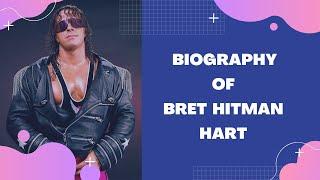 Biography of Bret Hitman Hart | Lifestyle | History | Documentary | WWE | Wrestling |