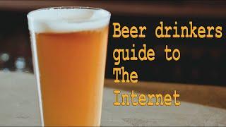 The beer drinkers guide to the Internet