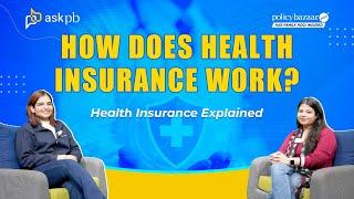 How Does Health Insurance Work | Health Insurance Explained | Policybazaar Health Insurance