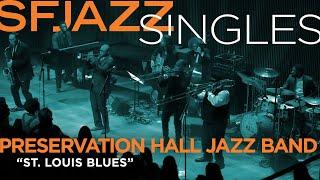 SFJAZZ Singles: Preservation Hall Jazz Band performs "St Louis Blues"