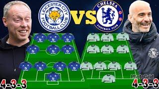 New LEICESTER CITY Vs CHELSEA Potential Line up in EPL| Steve Cooper 4-3-3 Vs Enzo Maresca 4-3-3