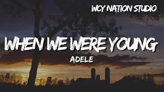 Adele - When We Were Young (Lyrics)