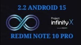 INFINITY-X 2.2  | ANDROID 15 |  REDMI NOTE 10 PRO.