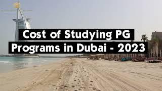 Cost of studying PG programs in Dubai in 2023 I Study in Dubai I Study Abroad