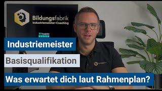 Industriemeister (IHK) - Aufgepasst, das erwartet dich in der Industriemeister Basisqualifikation!