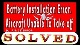 How to fix Battery Installation Error. Aircraft Unable To Take off-on DJI Mavic Air 2 | SOLVED!!