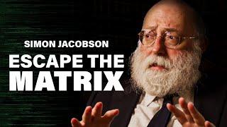 ESCAPE THE MATRIX | Rabbi Simon Jacobson [ how? ]