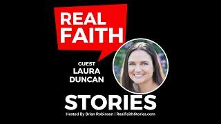 Real Faith Stories #46 Laura Duncan - "My Husband Just Died - Now What?"