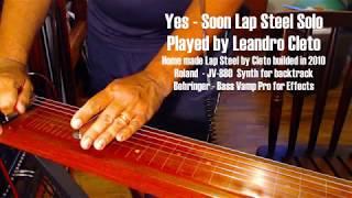 Yes - Soon 2019 - 1 st Lap steel solo Played by Leandro Cleto from Brazil