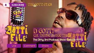 The Dirty Third Podcast Presents Gotti Files Ep 4 pt.1