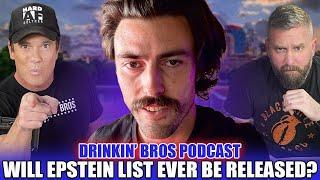 Will Epstein List Ever Be Released? - Drinkin' Bros Podcast Episode 1464