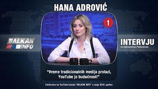 INTERVJU: Hana Adrović - Vreme tradicionalnih medija prolazi, YouTube je budućnost! (22.05.2018)