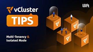 vCluster Tips : Multi-Tenancy and Isolated Mode