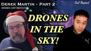 DRONES in the SKY! - PART 2 (UAPs, BIGFOOT & FANTASY) | Derek Martin