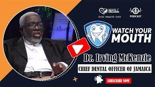 Watch your Mouth EP4 DR  Irving Mckenzie