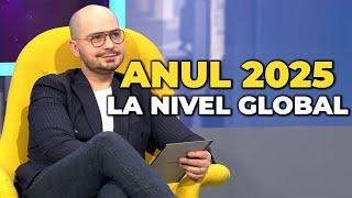 Anul 2025 la Nivel Global!