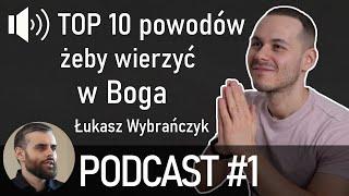 #1 TOP 10 powodów żeby wierzyć w Boga | Łukasz Wybrańczyk @ŚmiemWątpić