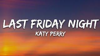 Katy Perry - Last Friday Night (T.G.I.F) (Lyrics)