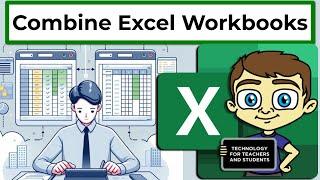 How to Combine Multiple Excel Workbooks into One