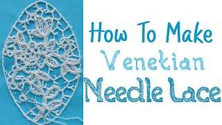 How To Make Venetian Needle Lace | Point Lace