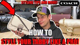 How To STYLE your Tabby Like A PRO! *Coach Tabby Bag Style Guide*