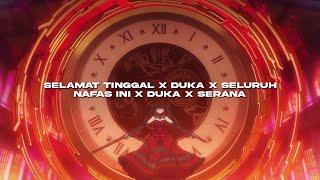 SELAMAT TINGGAL X DUKA X SELURUH NAFAS INI X DUKA X SERANA SPEED UP