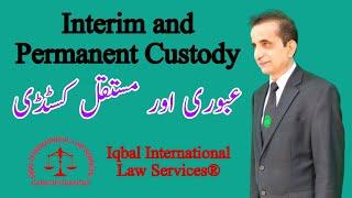 Interim and Regular Custody | Iqbal International Law Services®