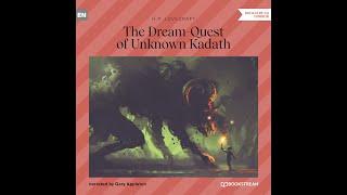 The Dream-Quest of Unknown Kadath – H. P. Lovecraft (Full Horror Audiobook)