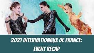 2021 Internationaux de France: Event Recap (Anna Shcherbakova, Alena Kostornaia, Wakaba Higuchi)