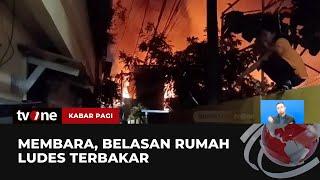 Kebakaran Hebat Melanda Permukiman Padat Penduduk di Tambora | Kabar Pagi tvOne