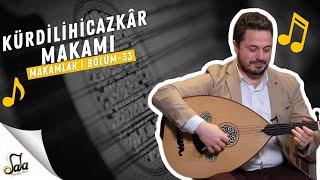 Kürdilihicazkâr Makamı - Makamlar - B33 | Doc. Dr. Sami Dural - Özgür Şanlı