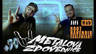 METALOVÁ ZPOVĚDNICE #20 (ROOT, EAGLEHEART, RAVENOIR - Jiří Háb) Znojmo