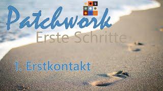 Patchwork 4 in 5 Schritten - 1 Erstkontakt